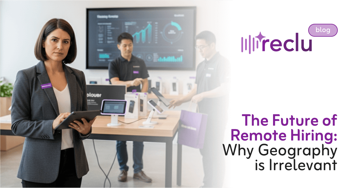 The Future of Remote Hiring: Why Geography is Irrelevant
