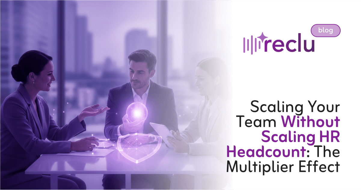 Scaling Your Team Without Scaling HR Headcount: The Multiplier Effect